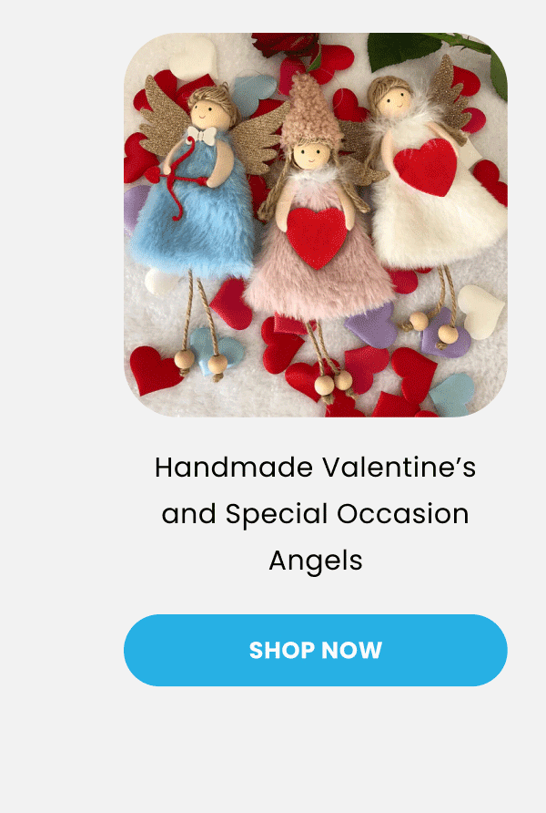 HANDMADE VALENTINE'S AND SPECIAL OCCASION ANGELS